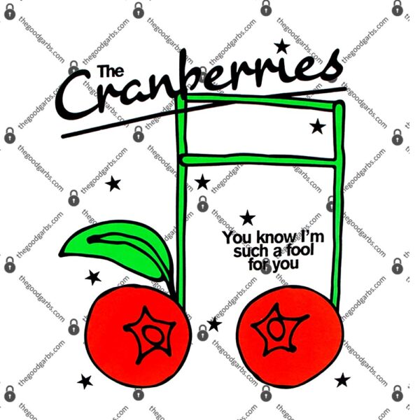 The Cranberries You Knows I'm Such A Fool For You T-Shirt