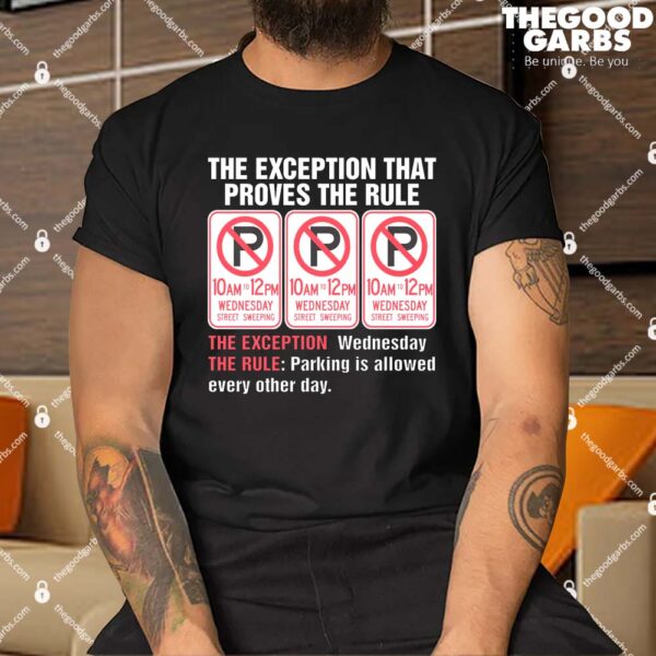 The Exception That Proves The Rule Shirts