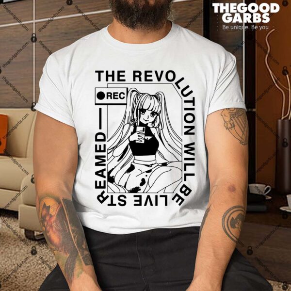 The Revolution Will Be Live Streamed Shirt