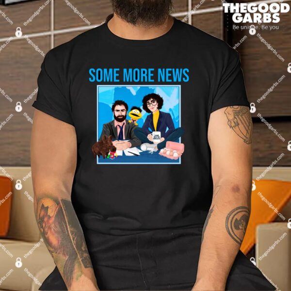 The Some More News Team Shirt