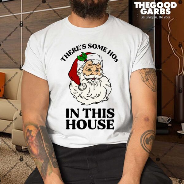 There's Some Hos In This House Shirt