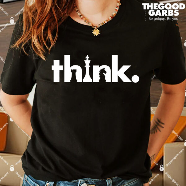 Think Chess Lover King Knight Rook Shirt
