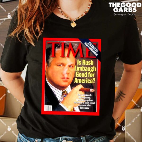 Time Is Rush Limbaugh Good For America Shirts