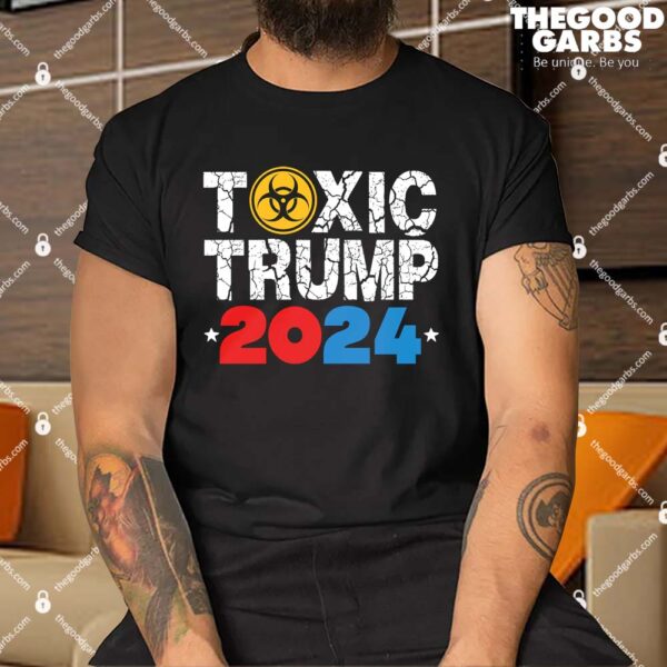 Toxic Trump 2024 Shirt