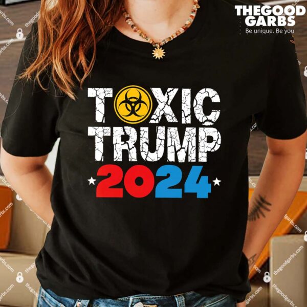 Toxic Trump 2024 Women Shirt