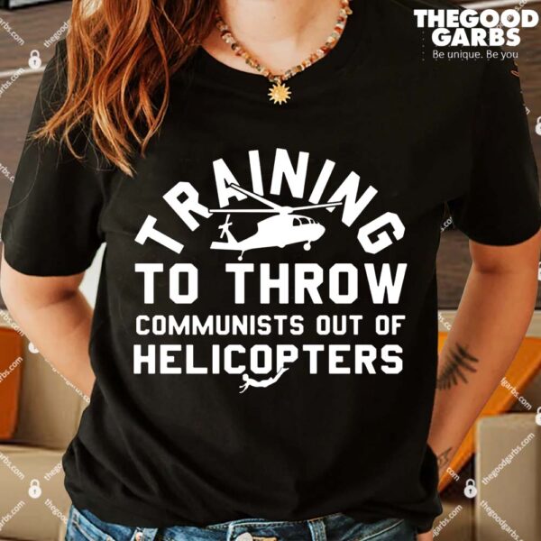 Training To Throw Communists Out Of Helicopters Shirt