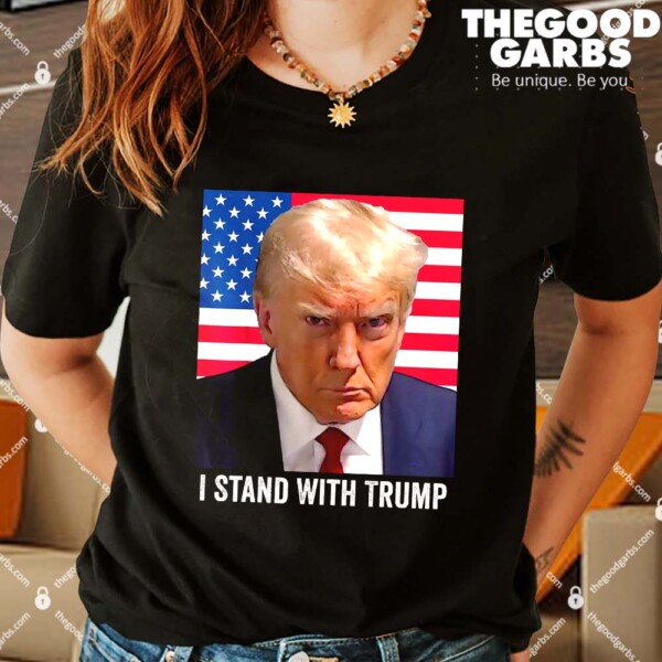 Trump 2024 Mugshot I Stand With Trump Shirts