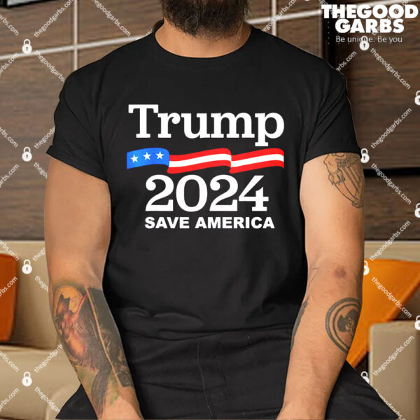 Trump 2024 Save America Trump 2024 Shirt