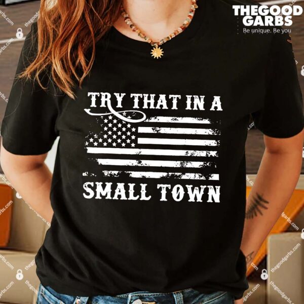 Vintage Retro Try That In My Town American Flag T-Shirts