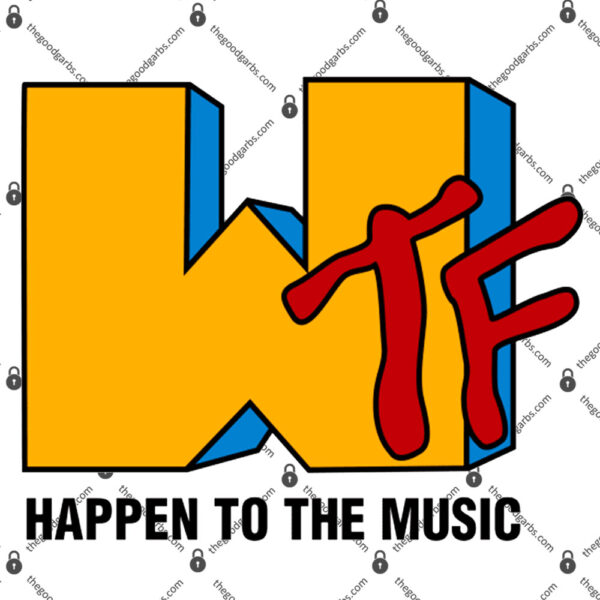 WTF Happen To The Music T-Shirt