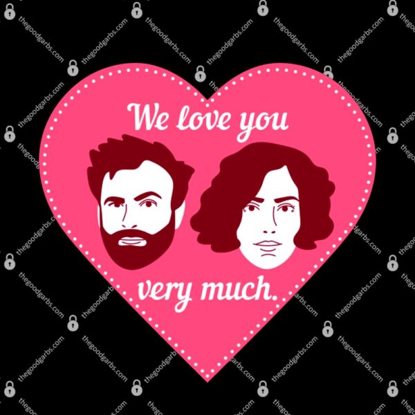 We Love You Very Much T-Shirt