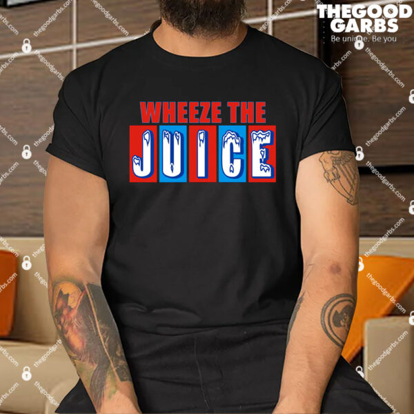 Wheeze The Juice Shirts