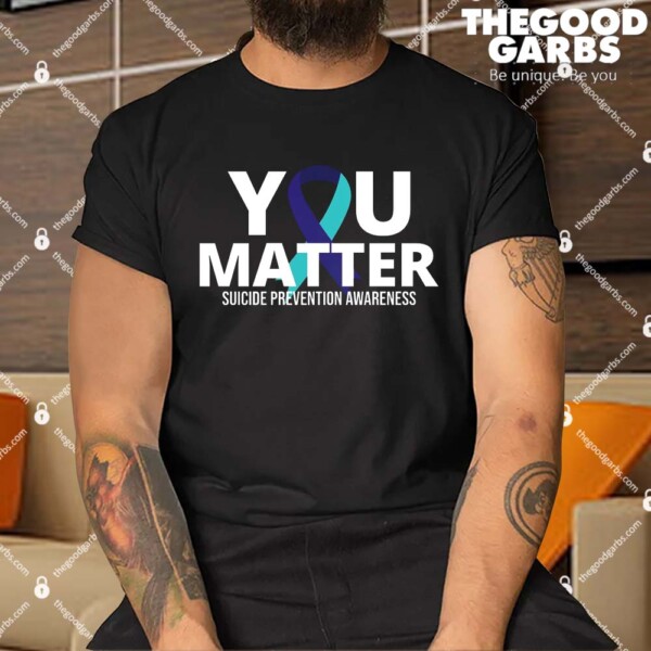You Matter Suicide Prevention Awareness Ribbon Shirt