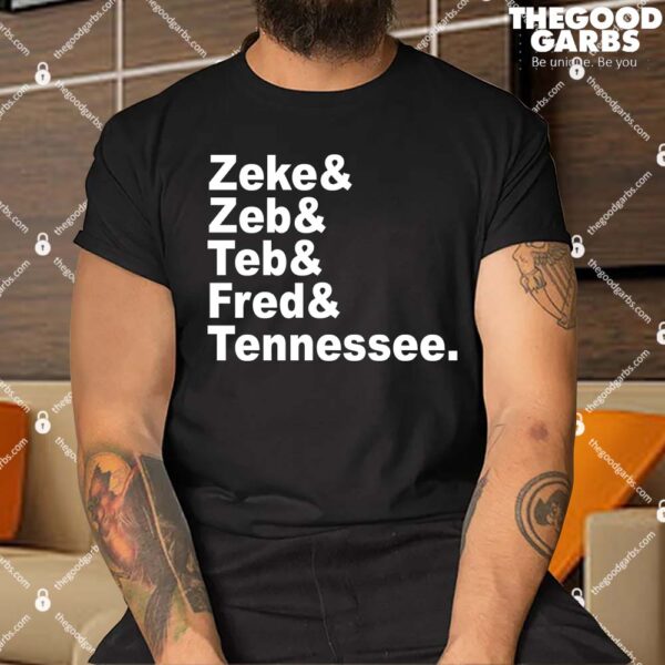 Zeke Zeb Ted Fred Tennessee Shirt