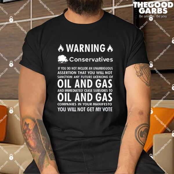 Chris Packham Warning Conservatives Democrats No Oil And Gas Shirt