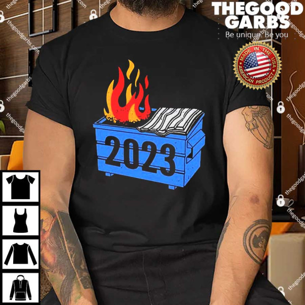 2023 Dumpster Fire Shirt