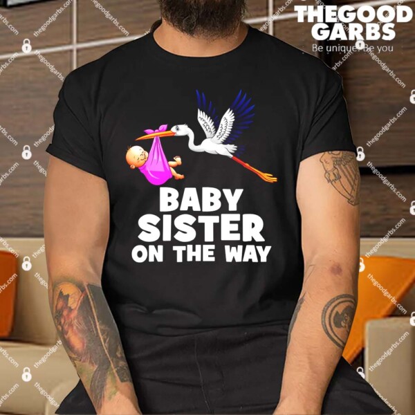 Baby Sister On The Way Shirt