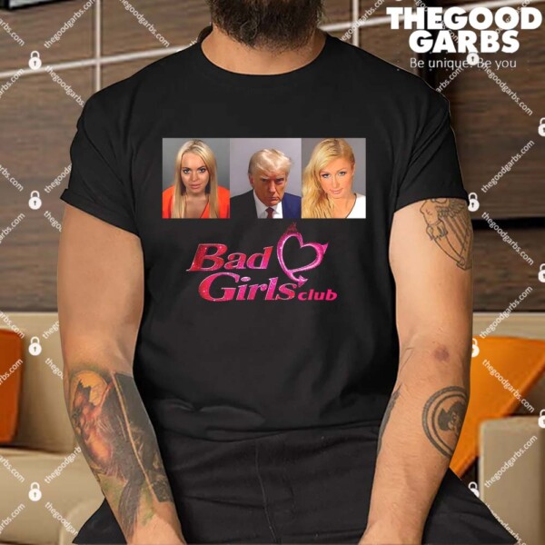 Bad Girls Club Donald Trump Mug Shot Shirt