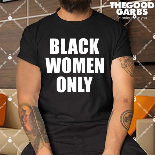 Black Women Only Shirt