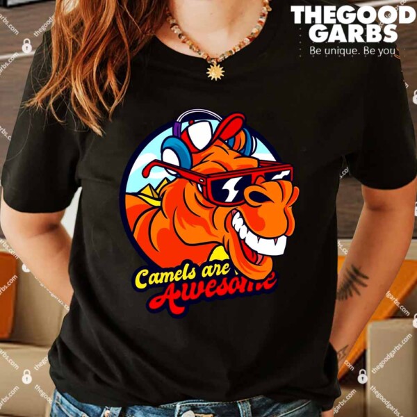 Camels Are Awesome Shirt