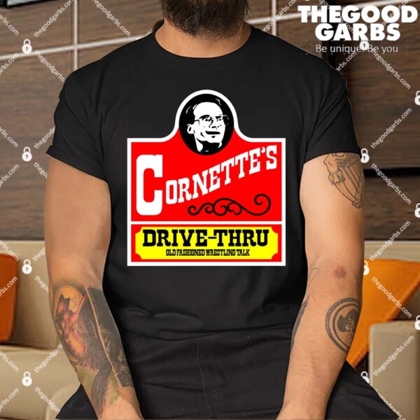 Cornette's Drive-Thru Old Fashioned Wrestling Talk Shirt
