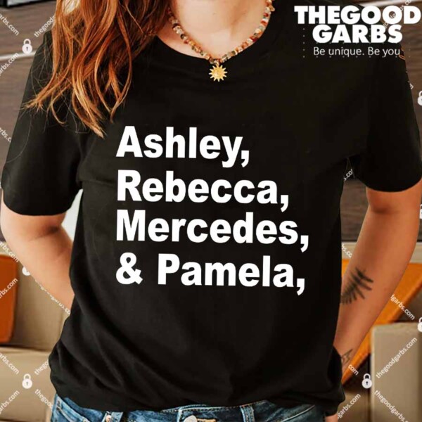 Danny Ashley Rebecca Mercedes And Pamela Shirt