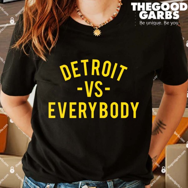 Detroit Vs Everybody Shirts