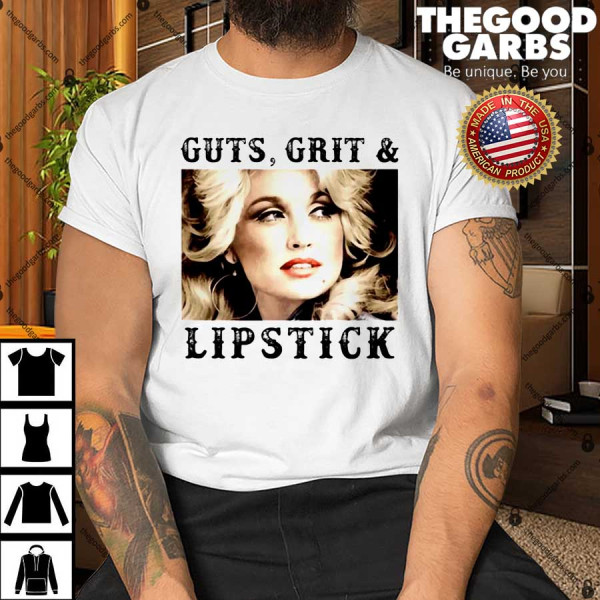 Dolly Parton Guts Grits And Lipstick Shirt