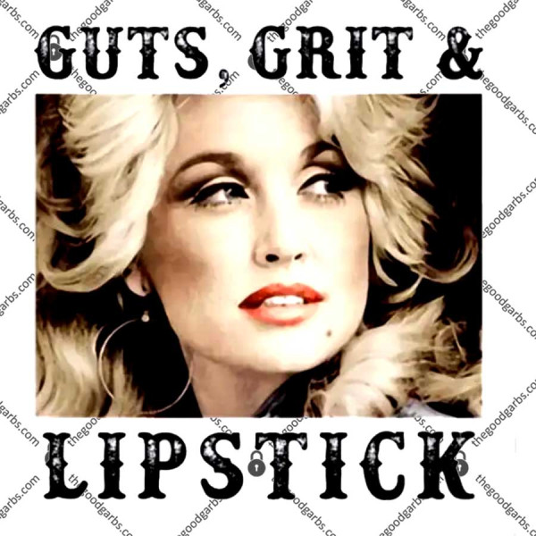Dolly Parton Guts Grits And Lipstick T-Shirt