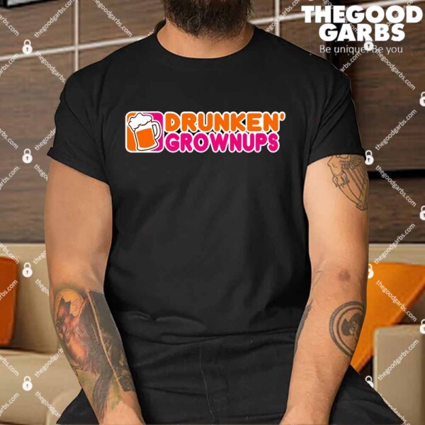 Drunken Grownups Shirt