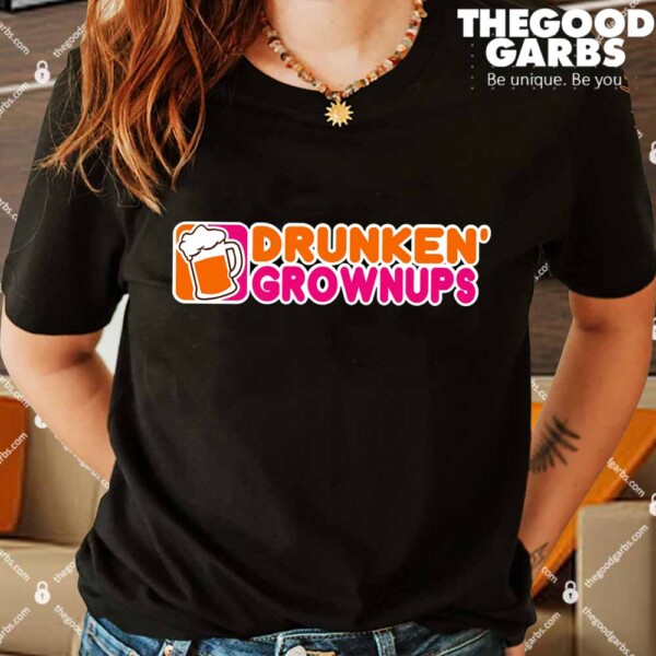 Drunken Grownups Shirts