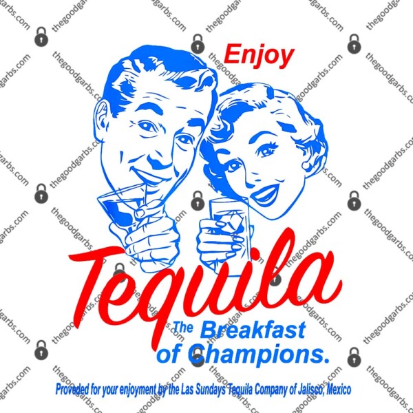 Enjoys Tequila The Breakfasts Of Championss T-Shirt