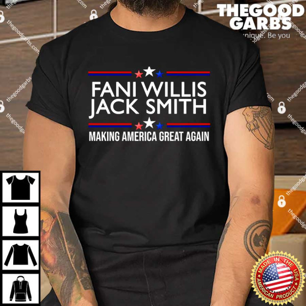 Fani Willis Jack Smith MAGA Shirts