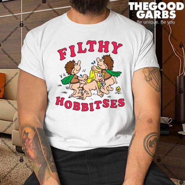Filthy Hobbitses Shirt