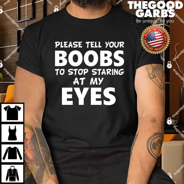 Funny Boob Meme Staring At My Eyes Shirt