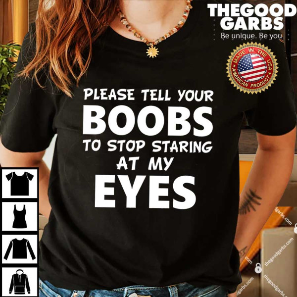 Funny Boob Meme Staring At My Eyes Shirts