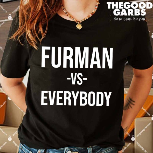 Furman Vs Everybody Shirts