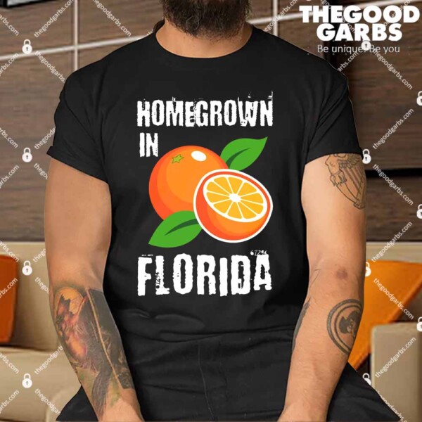 Homegrown in Florida Orange Fruit Shirts