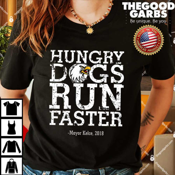 Hungry Dogs Run Faster Shirt