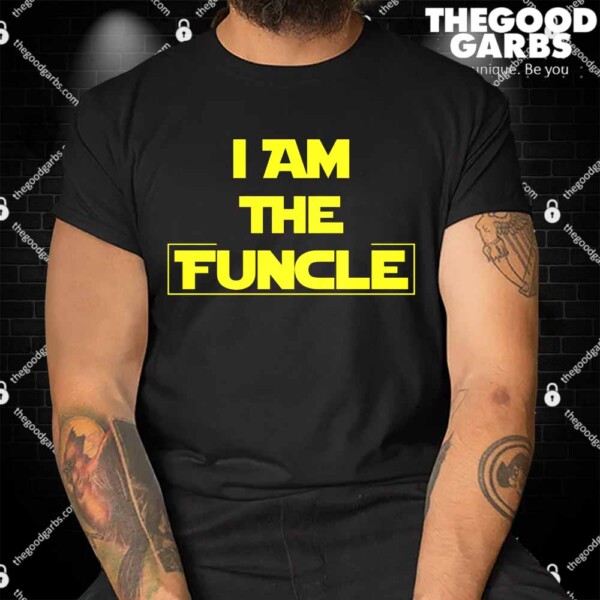 I Am The Funcle Fun Uncle Shirt