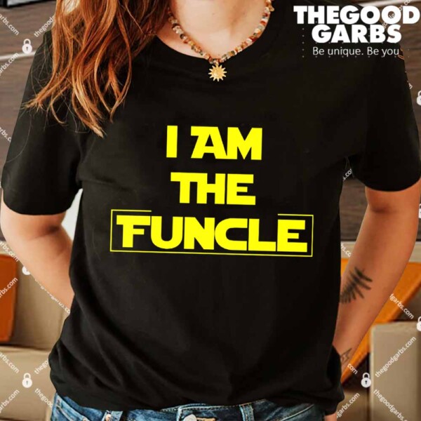 I Am The Funcle Fun Uncle Shirts