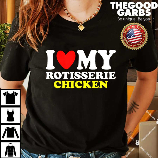 I Heart Rotisserie Chicken Shirt