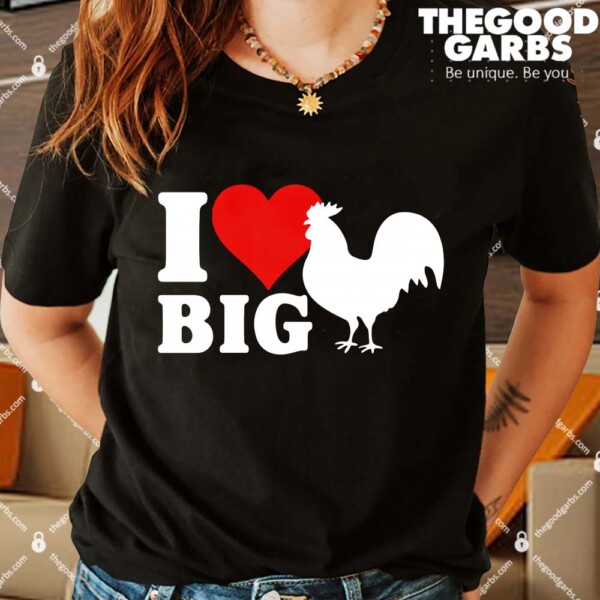 I Love Big Cock Shirts