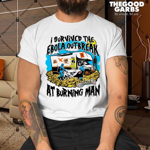 I Survived The Ebola Outbreak at Burning Man Shirt