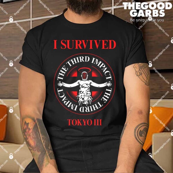 I Survived The Third Impact Tokyo III Shirts