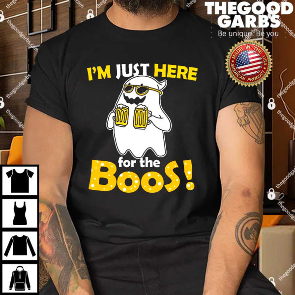 I'm Just Here For The Boos Halloween Shirts