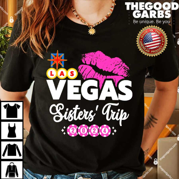 Las Vegas Sisters Trip 2024 Girl Trip Shirt