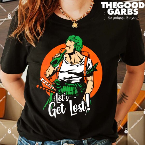 Lets Get Lost – Roronoa Zoro Shirts