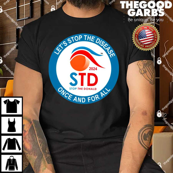 Let’s Stop The Disease Once And For All Shirt