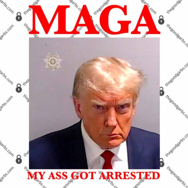 MAGA My Ass Got Arrested Trump Mugshot T-Shirt
